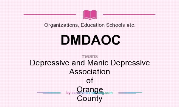 What does DMDAOC mean? It stands for Depressive and Manic Depressive Association of Orange County