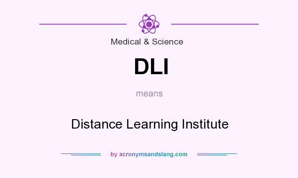 What does DLI mean? It stands for Distance Learning Institute