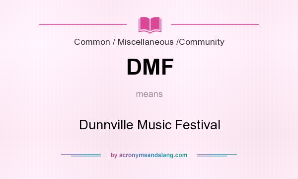 What does DMF mean? It stands for Dunnville Music Festival