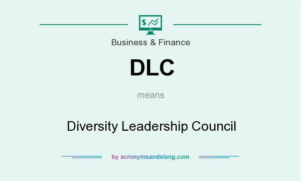 What does DLC mean? It stands for Diversity Leadership Council