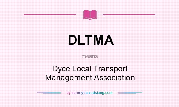 What does DLTMA mean? It stands for Dyce Local Transport Management Association