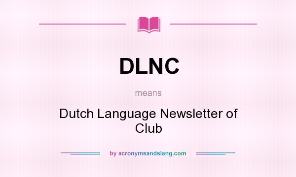 What does DLNC mean? It stands for Dutch Language Newsletter of Club