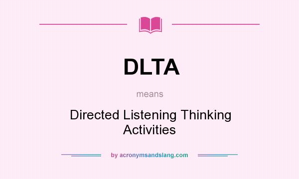 What does DLTA mean? It stands for Directed Listening Thinking Activities