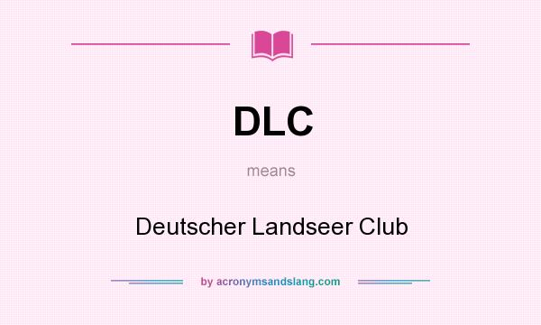 What does DLC mean? It stands for Deutscher Landseer Club
