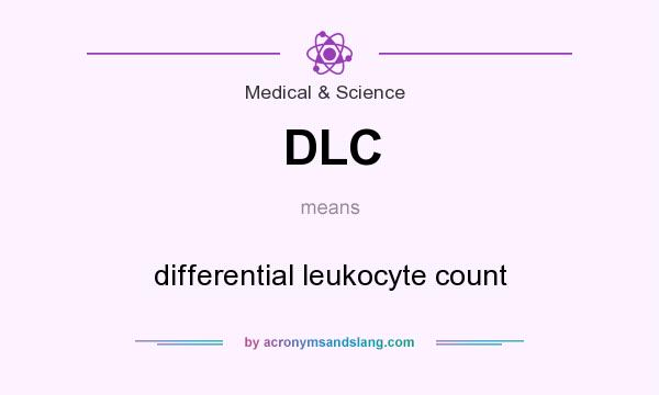 What does DLC mean? It stands for differential leukocyte count