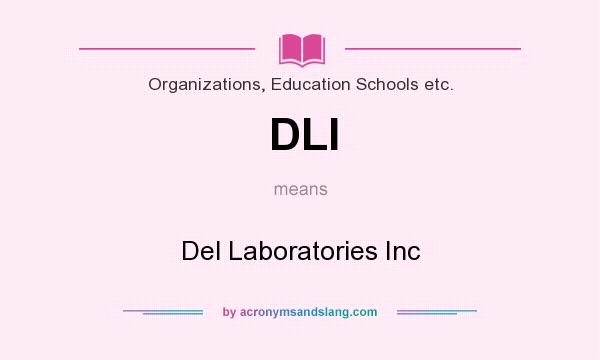 What does DLI mean? It stands for Del Laboratories Inc