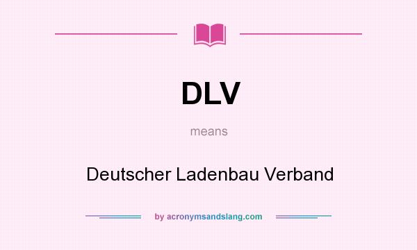 What does DLV mean? It stands for Deutscher Ladenbau Verband