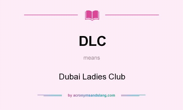 What does DLC mean? It stands for Dubai Ladies Club