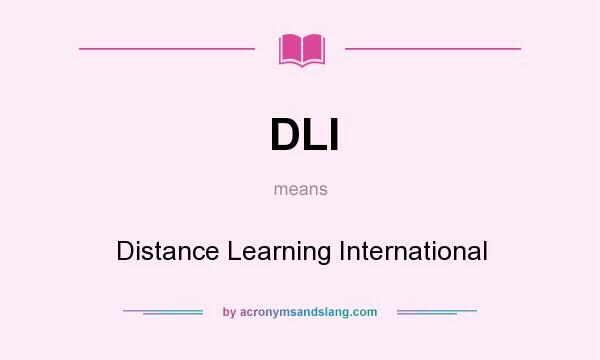What does DLI mean? It stands for Distance Learning International