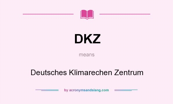 What does DKZ mean? It stands for Deutsches Klimarechen Zentrum