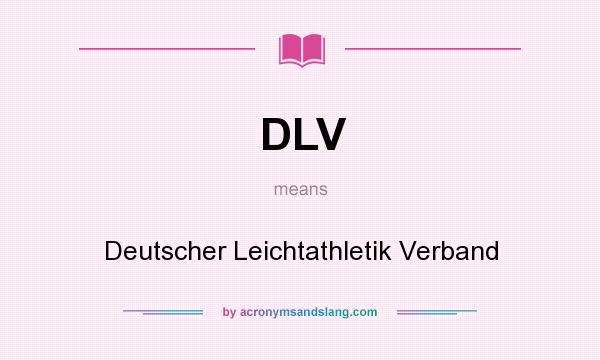 What does DLV mean? It stands for Deutscher Leichtathletik Verband