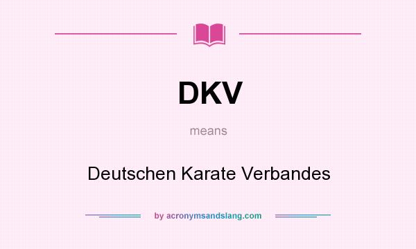 What does DKV mean? It stands for Deutschen Karate Verbandes
