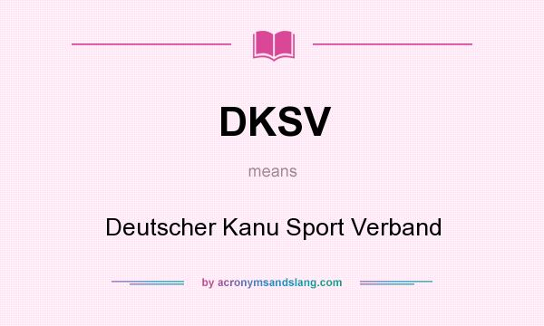 What does DKSV mean? It stands for Deutscher Kanu Sport Verband