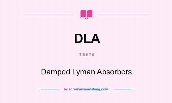 What does DLA mean? It stands for Damped Lyman Absorbers