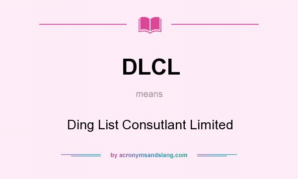 What does DLCL mean? It stands for Ding List Consutlant Limited