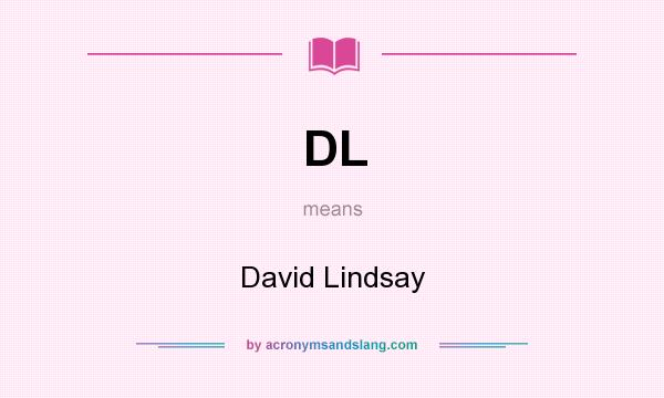 What does DL mean? It stands for David Lindsay