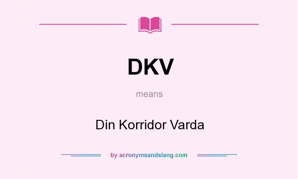 What does DKV mean? It stands for Din Korridor Varda