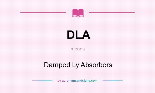 What does DLA mean? It stands for Damped Ly Absorbers