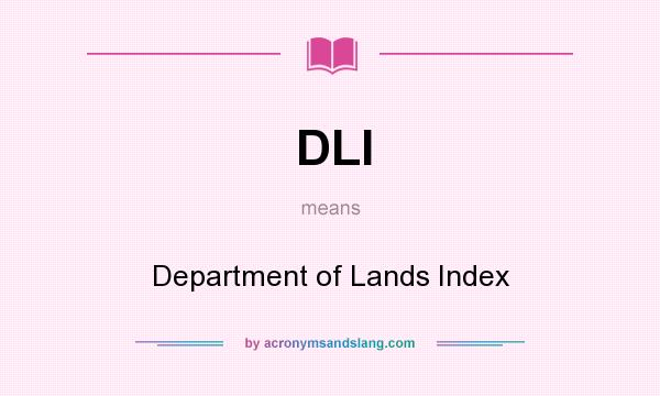 What does DLI mean? It stands for Department of Lands Index