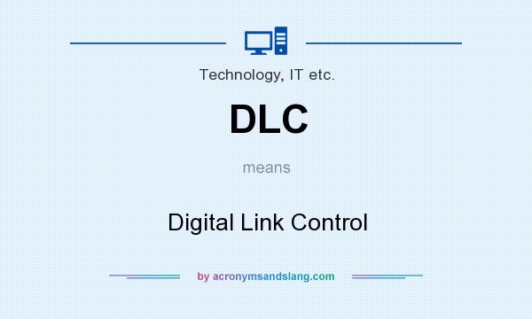 What does DLC mean? It stands for Digital Link Control