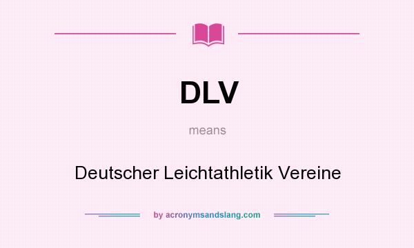 What does DLV mean? It stands for Deutscher Leichtathletik Vereine