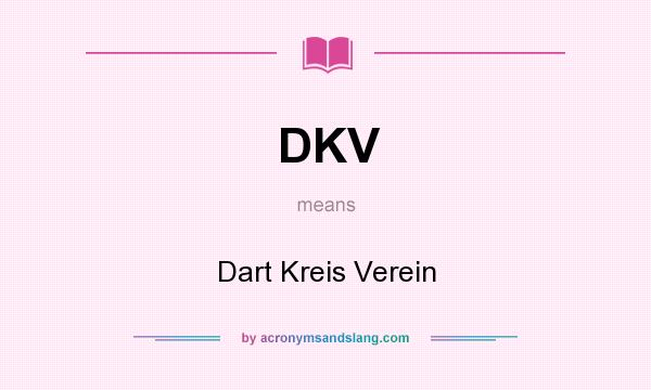 What does DKV mean? It stands for Dart Kreis Verein