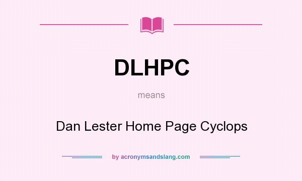 What does DLHPC mean? It stands for Dan Lester Home Page Cyclops
