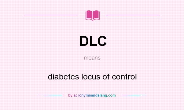 What does DLC mean? It stands for diabetes locus of control
