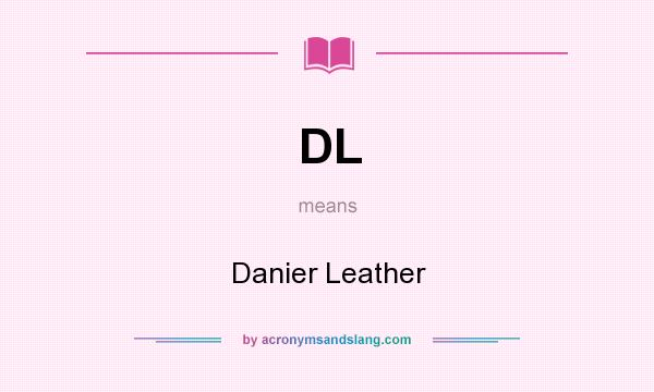 What does DL mean? It stands for Danier Leather