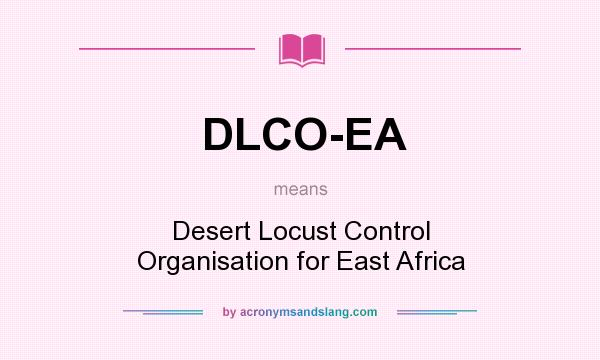 What does DLCO-EA mean? It stands for Desert Locust Control Organisation for East Africa