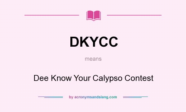 What does DKYCC mean? It stands for Dee Know Your Calypso Contest