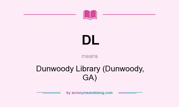 What does DL mean? It stands for Dunwoody Library (Dunwoody, GA)