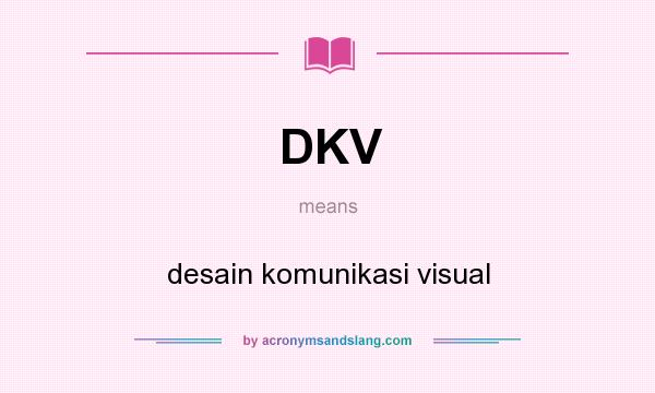 What does DKV mean? It stands for desain komunikasi visual