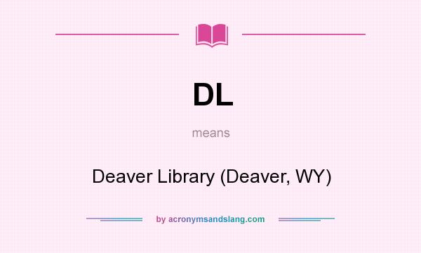 What does DL mean? It stands for Deaver Library (Deaver, WY)