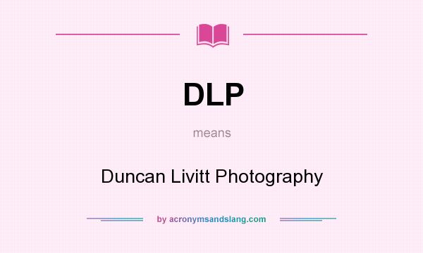 What does DLP mean? It stands for Duncan Livitt Photography