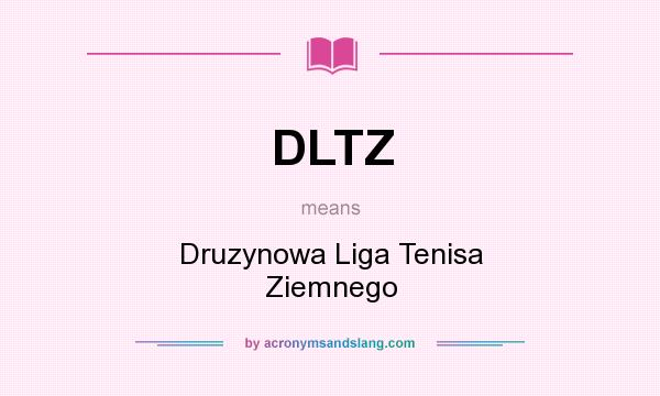 What does DLTZ mean? It stands for Druzynowa Liga Tenisa Ziemnego