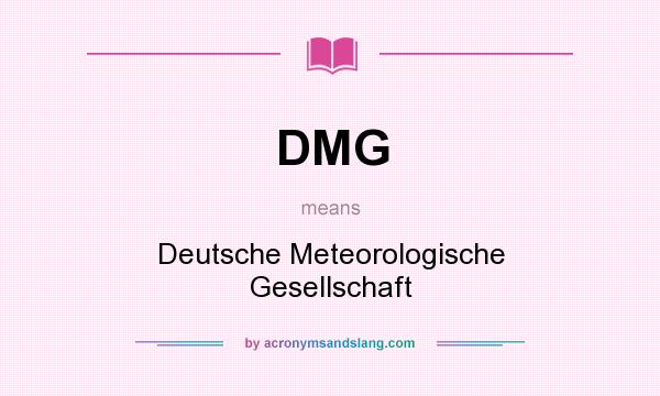 What does DMG mean? It stands for Deutsche Meteorologische Gesellschaft