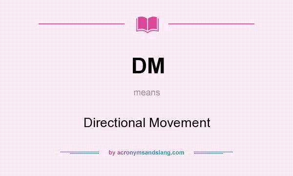 What does DM mean? It stands for Directional Movement