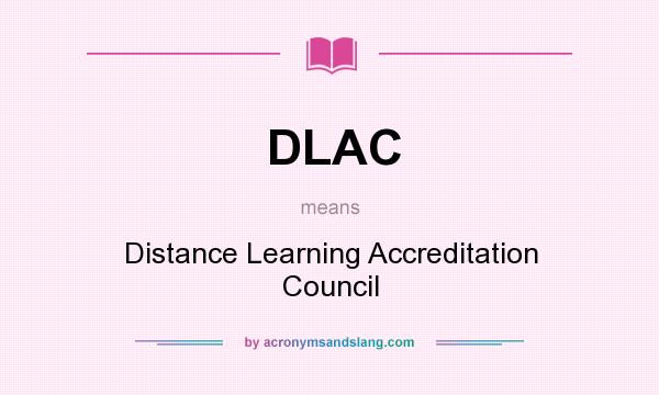 What does DLAC mean? It stands for Distance Learning Accreditation Council