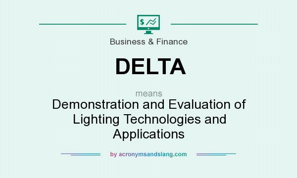 What does DELTA mean? It stands for Demonstration and Evaluation of Lighting Technologies and Applications