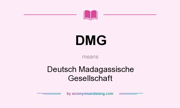 What does DMG mean? It stands for Deutsch Madagassische Gesellschaft