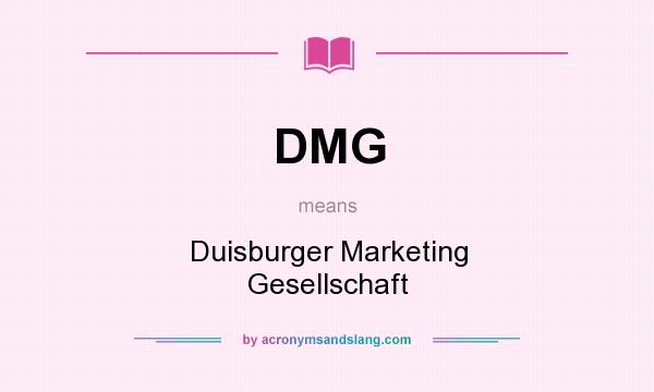 What does DMG mean? It stands for Duisburger Marketing Gesellschaft