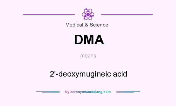 What does DMA mean? It stands for 2`-deoxymugineic acid