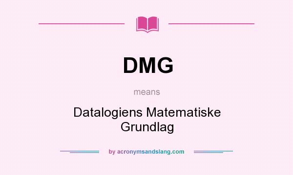 What does DMG mean? It stands for Datalogiens Matematiske Grundlag