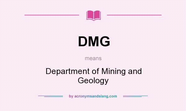 What does DMG mean? It stands for Department of Mining and Geology