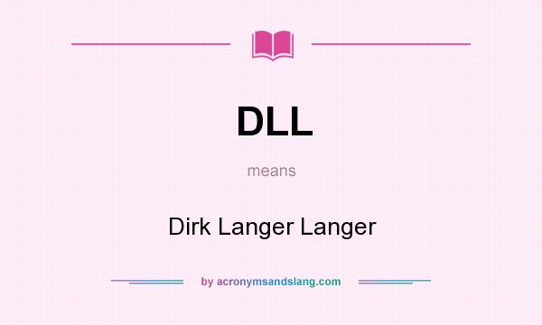 What does DLL mean? It stands for Dirk Langer Langer