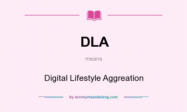 What does DLA mean? It stands for Digital Lifestyle Aggreation