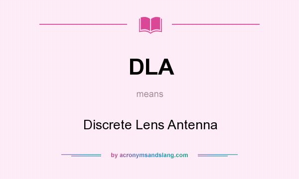 What does DLA mean? It stands for Discrete Lens Antenna