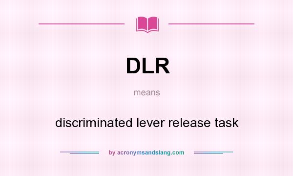 What does DLR mean? It stands for discriminated lever release task