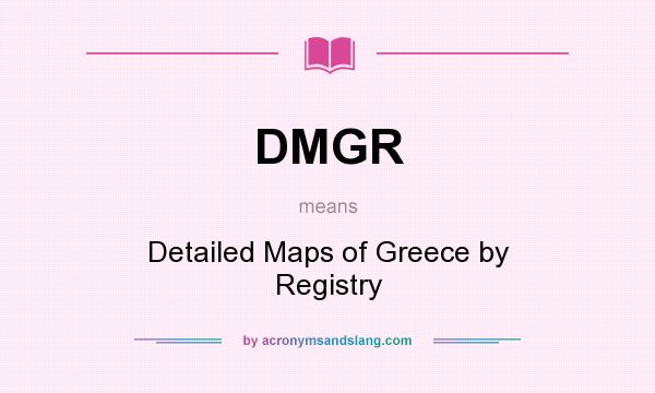 What does DMGR mean? It stands for Detailed Maps of Greece by Registry